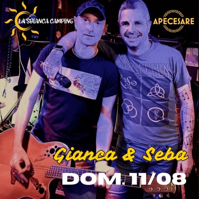 Gianca Seba e Ape Cesare: 11 agosto!